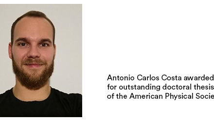 Antonio Carlos Costa awarded for outstanding doctoral thesis research of the American Physical Society
