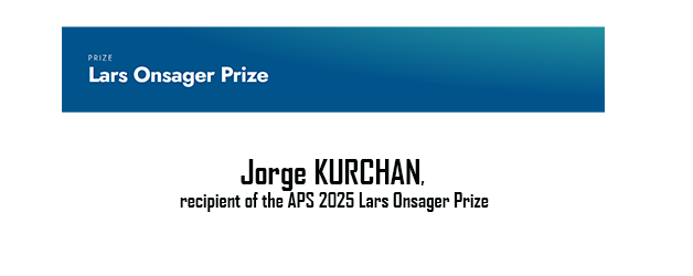 Jorge Kurchan, recipient of the APS Lars Onsager Prize 2025