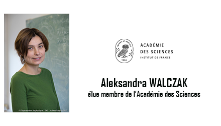 Aleksandra WALCZAK elected member of the Académie des Sciences