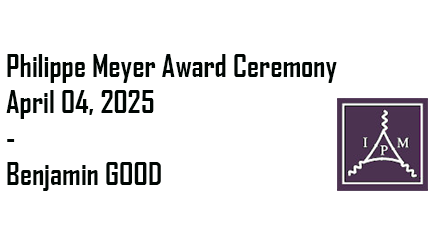 Philippe Meyer Award Ceremony – Benjamin GOOD