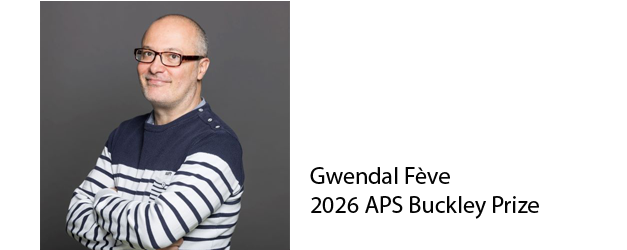 Gwendal Fève, winner of the 2026 Buckley prize of the American Physical Society