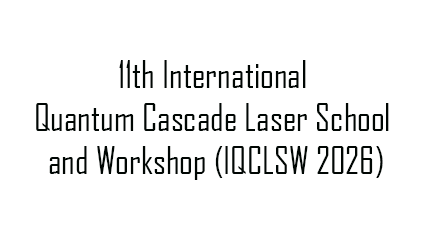 11th International Quantum Cascade Laser School and Workshop (IQCLSW 2026)