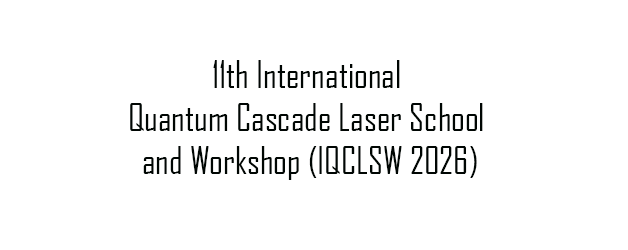 11th International Quantum Cascade Laser School and Workshop (IQCLSW 2026)