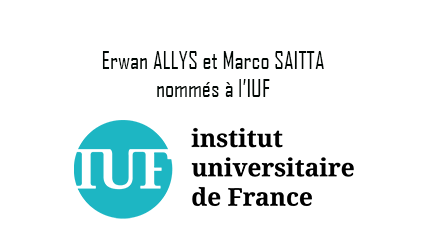 Erwan ALLYS et Marco SAITTA nommés à l&rsquo;IUF